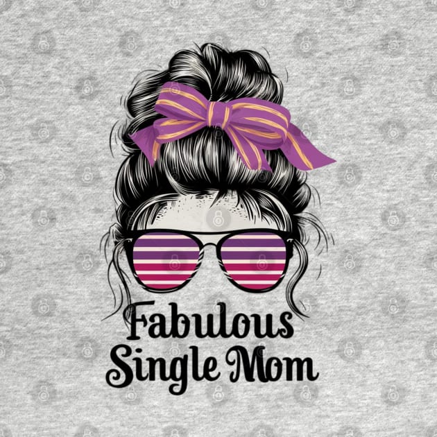 Fabulous Single Mom - Limited Edition by CozyNest